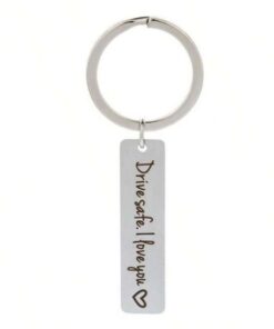 Drive Safe.i Love You Stainless Steel Rectangular Keychain Gift