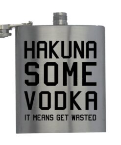 Hakuna Some Vodka - Hip Flask