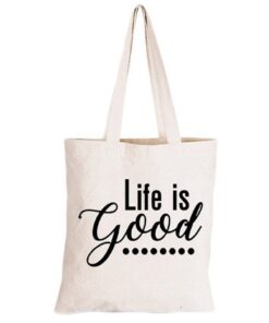 Life Is Good - Eco-Cotton Natural Fibre Bag