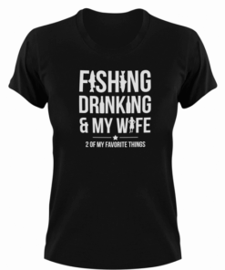 Unisex Fishing Drinking And My Wife T-Shirt